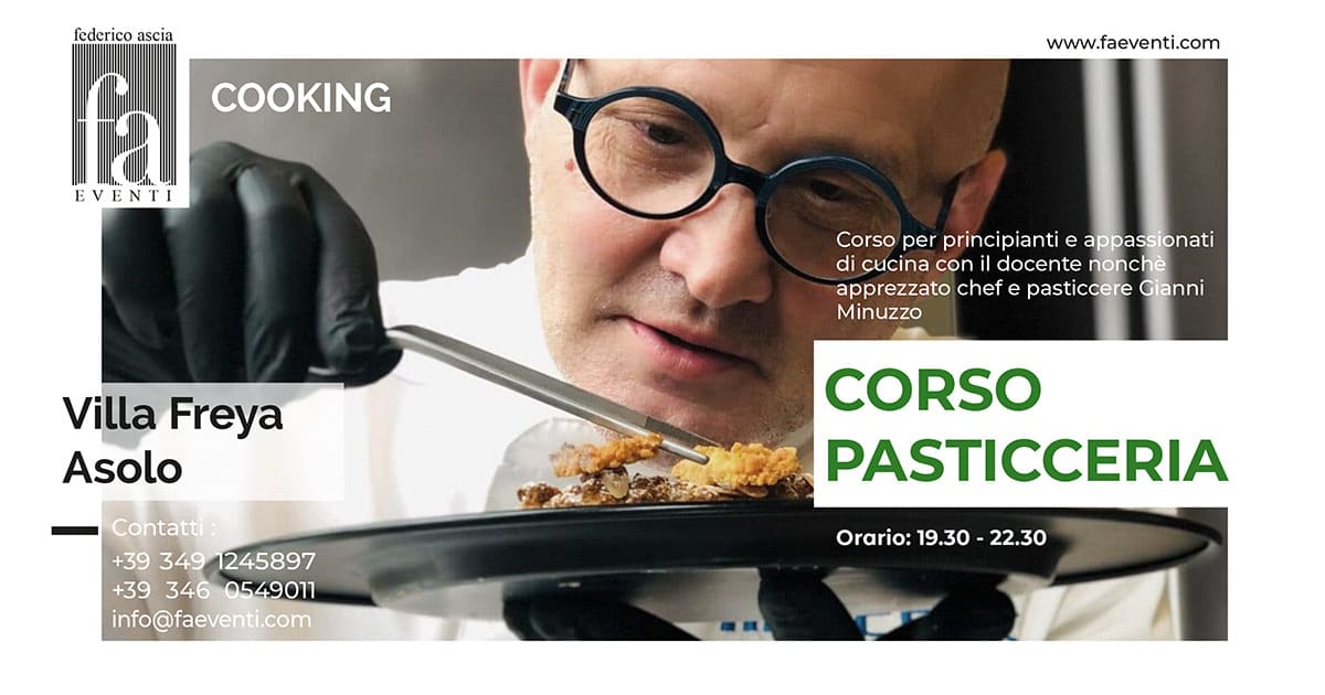 Corso di pasticceria con Gianni Minuzzo. Villa Freya, Asolo, Treviso